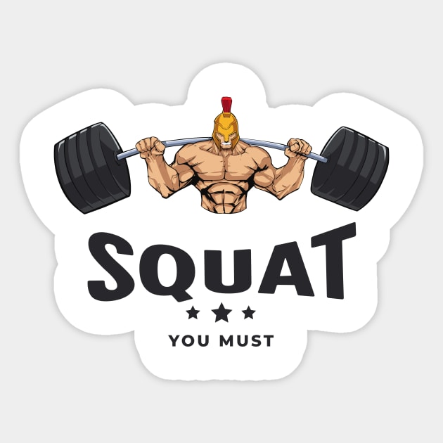 Funny Workout Squat You Must Sticker by ArtcoZen